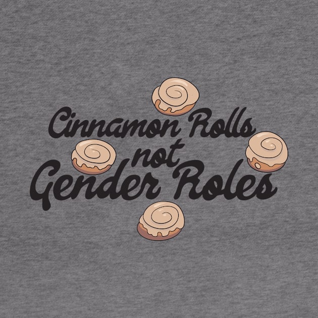 Cinnamon rolls not gender roles by bubbsnugg